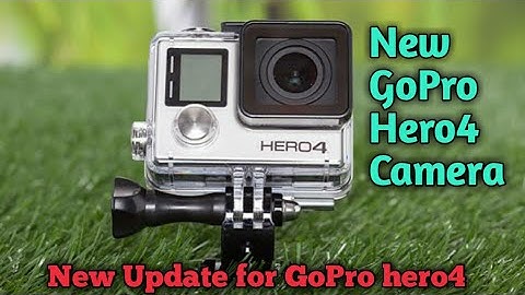 Gopro hero 4 firmware version 5.0 ม อะไรใหม