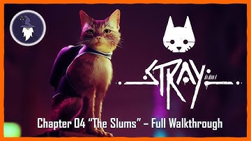 STRAY - CHAPTER 04 "THE SLUMS" FULL WALKTHROUGH [Including all Chapter Trophies, See Description]