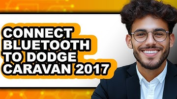 How to Connect Bluetooth to Dodge Caravan 2017 (Full Guide)