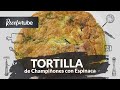 Como Preparar una Tortilla de Espinaca con Champiñones