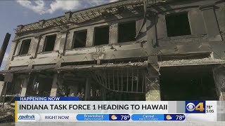 Indiana Task Force 1 deploying to assist Maui with deadly wildfire
