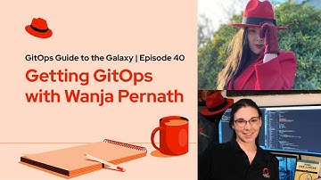 GitOps Guide to the Galaxy (E41) | Getting GitOps with Wanja Pernath
