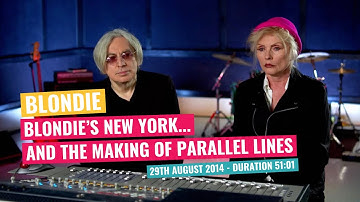 Blondie - Blondie’s New York… and the Making of Parallel Lines (US Version) - 29th August 2014