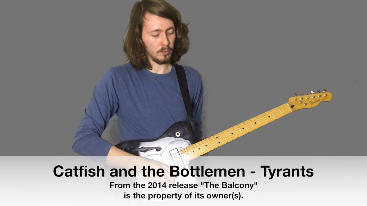 Catfish and the Bottlemen Tyrants Studio Quality Guitar Cover (In