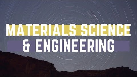 [SWE Explore] Materials Science & Engineering