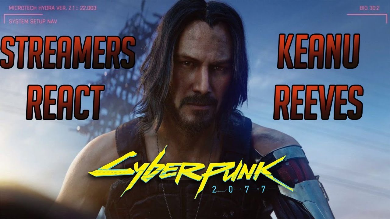 Реакция стримеров Twitch на Киану Ривза в Cyberpunk 2077 | E3 2019 /w Chat