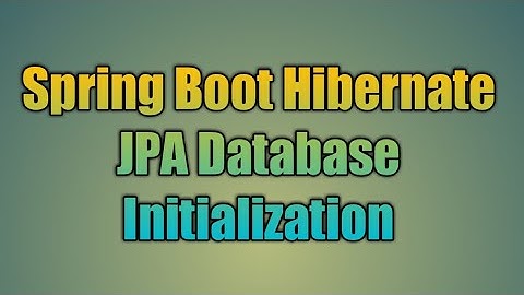 68.Spring Boot Hibernate JPA Database Initialization