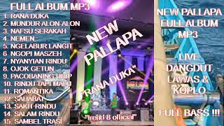 NEW PALLAPA Full Album Koplo Dangdut - Rana Duka ! Mundur Alon alon ! Nafsu Serakah ! Salam Rindu