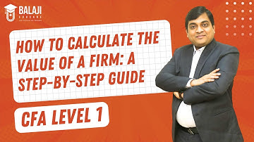 How to Calculate the Value of a Firm: A Step-by-Step Guide | CFA Level 1 | Balaji Educare