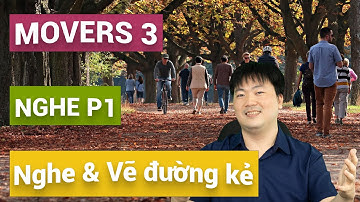 Movers 3 - Bài 12 - Hướng dẫn cách làm đề thi Nghe phần 1 của Movers | Nghe và vẽ đường kẻ