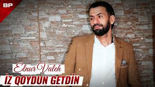 Elnur Valeh - İz Qoydun Getdin 2026 Remix Mahnı
