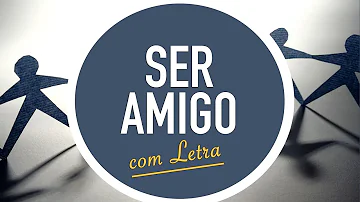 O que é ser amigo?
