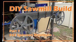#42 Sawmill Build for Our Off Grid Building, DIY, Homemade.