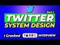 Twitter System Design - Part-1 | Design Facebook | Design Instagram | System Design Interview