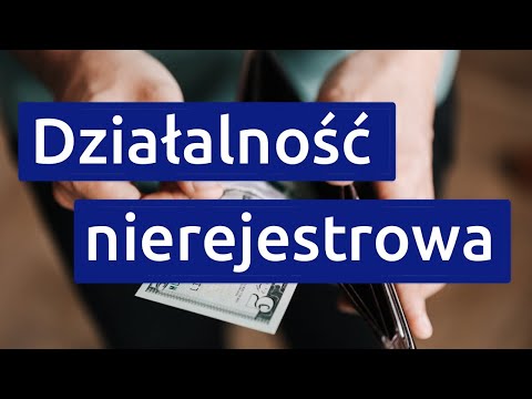 Działalność nierejestrowa, a