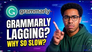 How to Fix Grammarly Lagging Issues in 2026 - Top Solutions