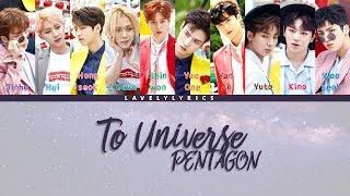 PENTAGON - 소중한 약속 (To Universe) (lyrics Han/Rom/Eng ) colorcoded