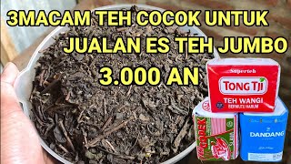 3macam Teh untuk jualan es teh jumbo 3000 an