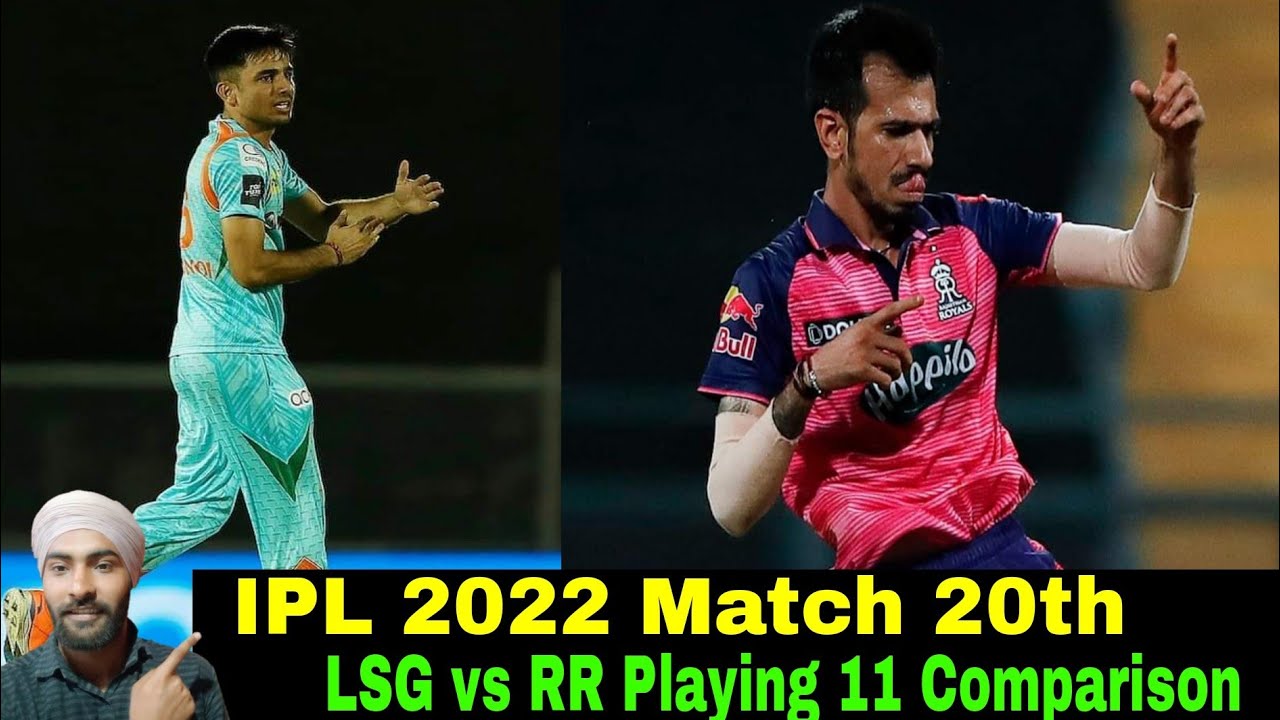 LSG vs RR Playing 11 Comparison Match Number 20 IPL 2022