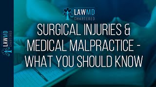 Surgical Injuries & Medical Malpractice - What You Should Know