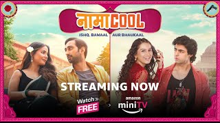 Namacool Streaming Now For FREE on Amazon miniTV | ft. Hina Khan, Abhinav Sharma and Aaron Koul