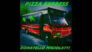 Donatello Migiolatti - Pizza Express (Single) (2024)
