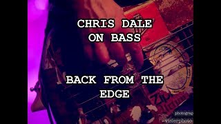 Chris Dale On Bass - Back From The Edge