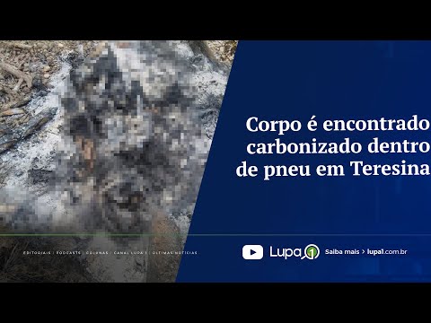 Corp0 é encontrado carbonizad0 dentro de pneu em Teresina