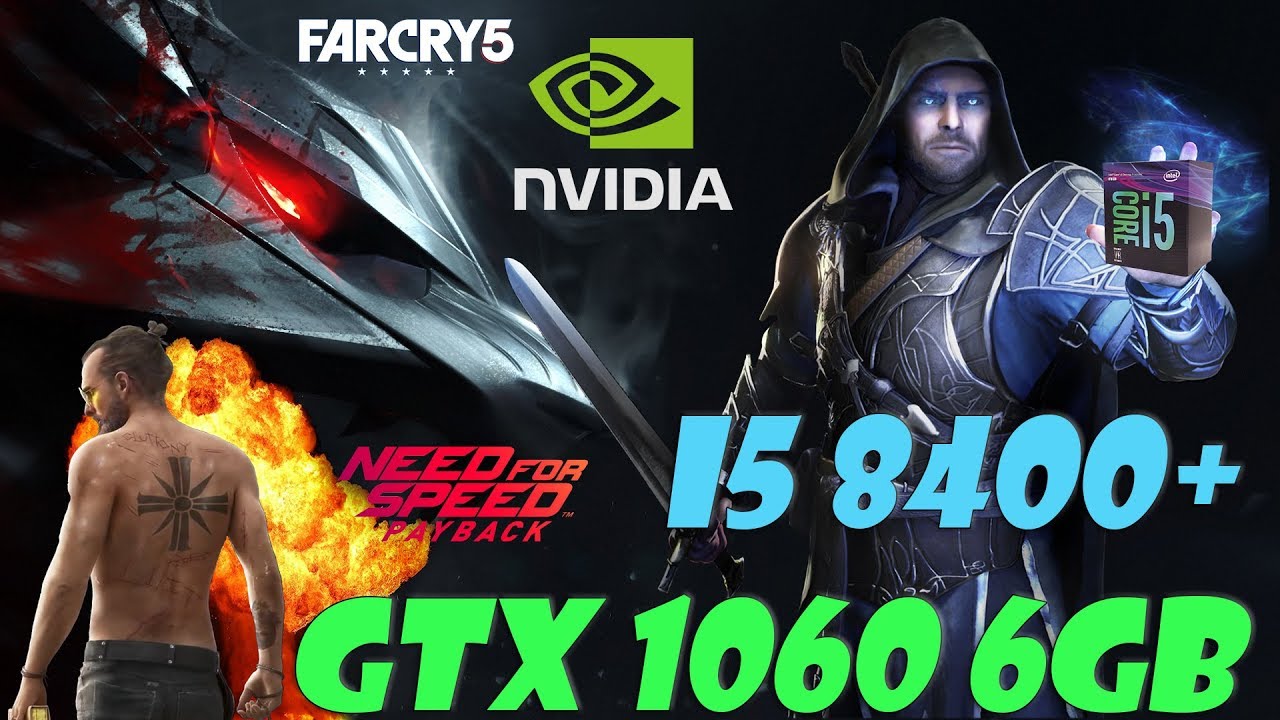 Intel Core i5 8400 + GTX 1060 6GB (GTA 5, Far Cry 5, NFS, DOOM