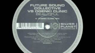 Future Sound Collective vs. Ogenki Clinic - Beautiful (Ogenki Clinic Mix)