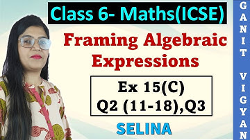 Framing Algebraic Expressions | ICSE class 6 math | Chapter 15 | Ex 15 (C) | Q 2 (11-18) -3 | Selina