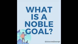 What is a Noble Goal