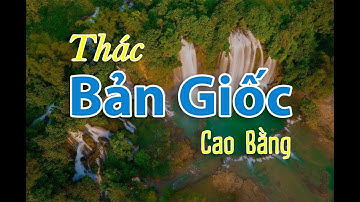 Du lịch Thác Bản Giốc - Tuyệt tác phong cảnh tại Cao Bằng