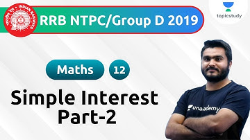 3:00 PM - RRB NTPC/Group D 2019 | Maths by Saurabh Sir | Simple Interest (Part-2)