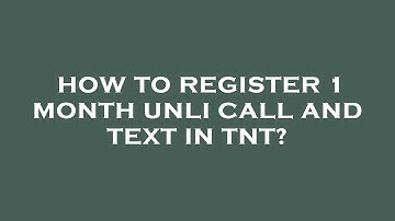 How to register 1 month unli call and text in tnt?