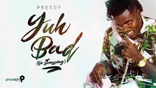 Preedy - Yuh Bad (No Stressing) chords