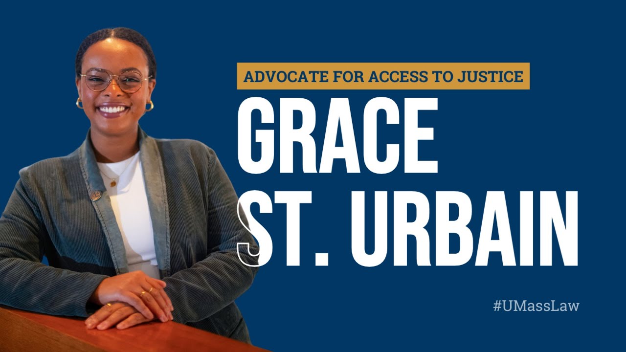 Grace Drease Md Advocate Grace St. Urbain, '24: Advocate for Access to Justice - YouTube