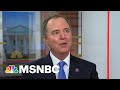 Rep. Schiff: We Are At A Point Of Fragility, But We Are A Resilient Country