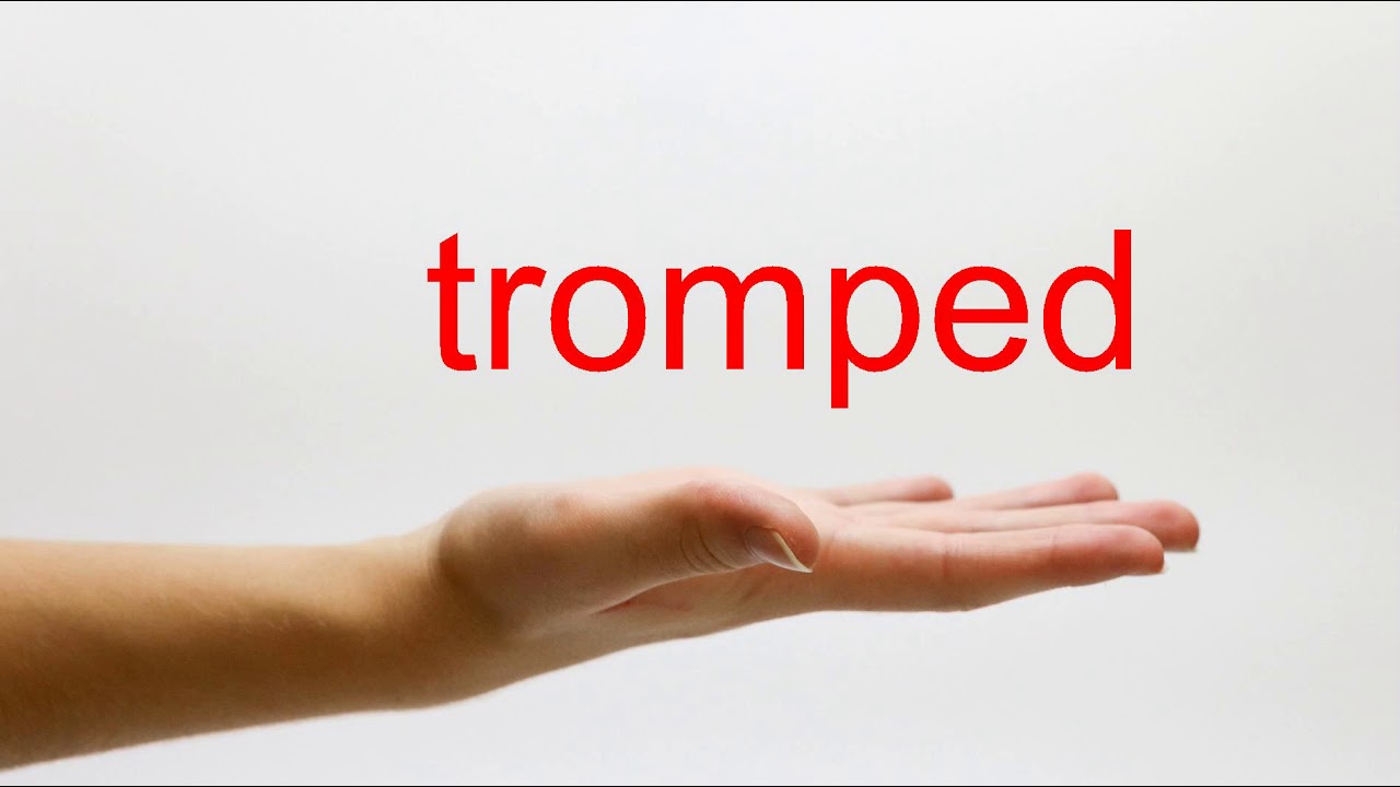 How to Pronounce tromped - American English