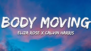 Calvin Harris & Eliza Rose - Body Moving (Riordan Remix) Lyrics