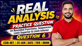 Question 6 | Real Analysis Practice | Bounded Functions, Sequences, Limit Superior & Inferior