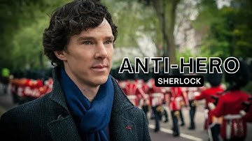 Sherlock | Anti-Hero