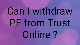 Can I withdraw PF from PF Trust Online ? || 100M Views || PF from PF Trust of exempted Establishment