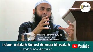 Islam Solusi Semua Masalah | Ustadz Syafiq Riza Basalamah