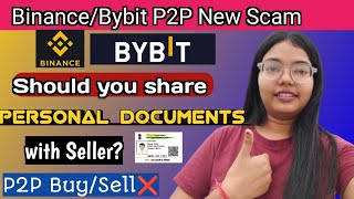 Binance/Bybit P2P New Scam Exposed🚫 |Should you share Personal Documents while P2P Buy/Sell?