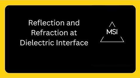 Reflection and refraction at dielectric interface