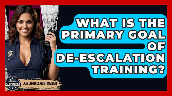 What Is The Primary Goal Of De-escalation Training? - Law Enforcement Insider