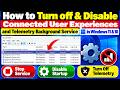How to Turn off &amp; Disable Connected User Experiences and Telemetry Background Service in Windows 11