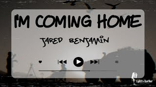 Jared Benjamin - I'm Coming Home | Lyrics Resimi