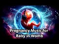 Relaxing 🌿 Classical Music to Make Baby Kick Inside The Womb, Pregnancy Music for Baby in Womb *158